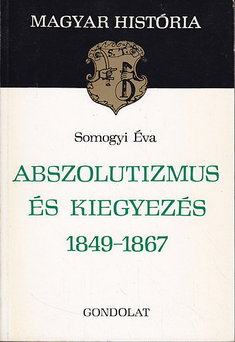 Somogyi �va - Abszolutizmus �s kiegyez�s 1849-1867