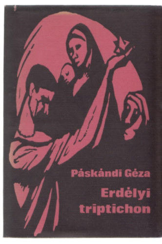 Pskndi Gza - Erdlyi triptichon