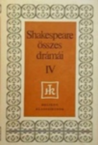 Shakespeare sszes drmi IV.: Sznmvek (Helikon Klasszikusok)