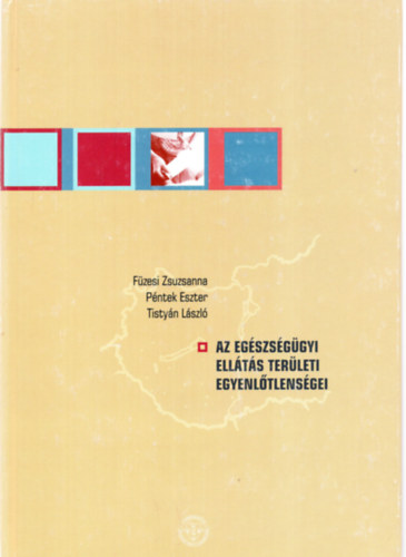 Fzesi; Pntek; Tistyn - Az egszsggyi ellts terleti egyenltlensgei