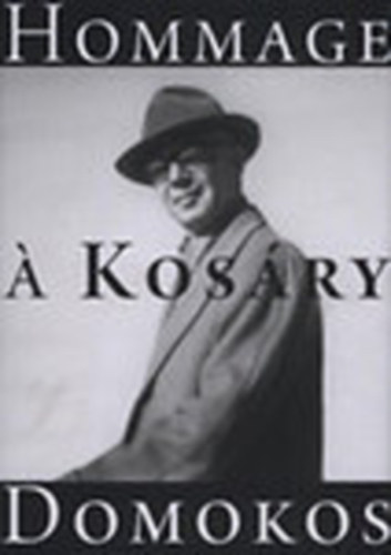 Ferch Magda-Ormos M�ria  (Szerk) - Hommage � Kos�ry Domokos (t�bbnyelv�)