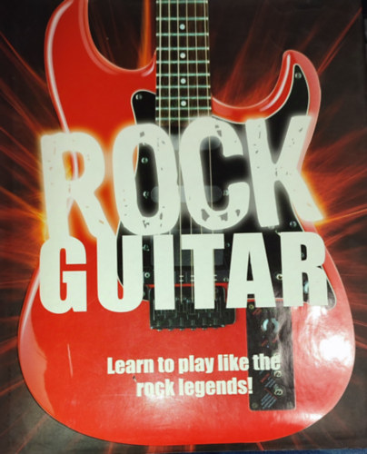 Szerkesztő: Philip de Ste. Croix - Philip de Ste. Croix (szerk.) - Rock guitar-Learn to play like rock legends!