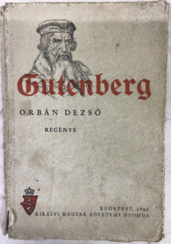 Orbn Dezs - Gutenberg (regny)