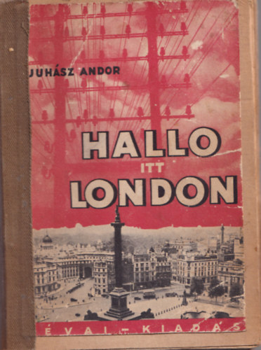 Juhsz Andor - Hallo itt London