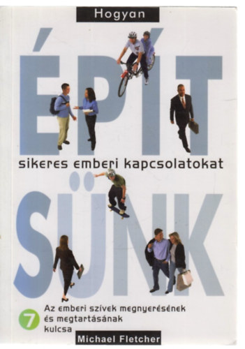 Michael Fletcher - Hogyan �p�ts�nk sikeres emberi kapcsolatokat