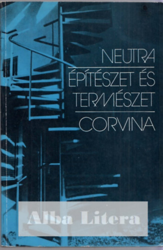 Richard Neutra - ptszet s termszet