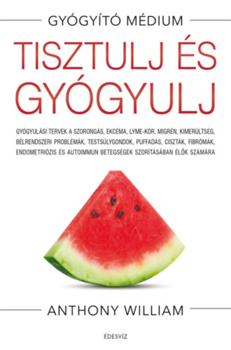 Anthony William - Tisztulj �s gy�gyulj