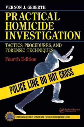 Vernon J. Geberth - Practical Homicide Investigation