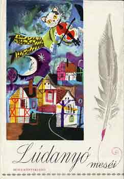 Szerkeszt� T�tfalusi Istv�n Grafikus W�rtz �d�m Lektor Sz�sz Imre - L�dany� mes�i - (W�rtz �d�m rajzaival)