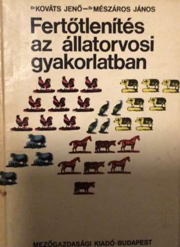 Dr. Kov�ts Jen� Dr. M�sz�ros J�nos - Fert�tlen�t�s az �llatorvosi gyakorlatban