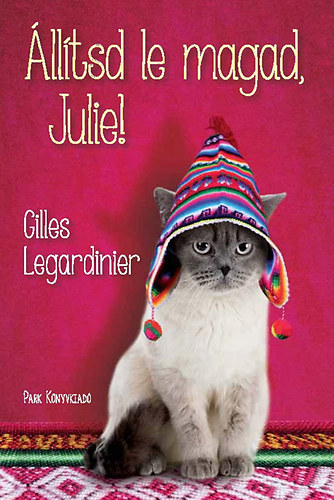 Gilles Legardinier - lltsd le magad, Julie!