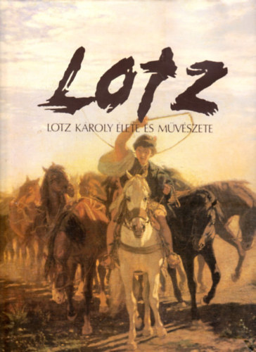 Ybl Ervin - Lotz K�roly �lete �s m�v�szete