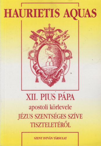 XII. Pius Ppa - Haurietis Aquas