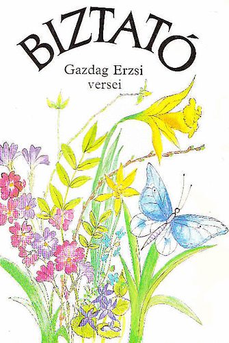 Gazdag Erzsi - Biztató - Gazdag Erzsi versei