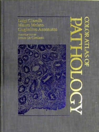 Mauro Melato, Gulielmo Antonutto Luigi Giarelli - Colour Atlas of Pathology