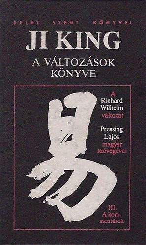 Ji King: A v�ltoz�sok k�nyve III. (A komment�rok)