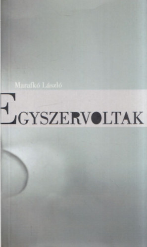 Marafk Lszl - Egyszervoltak