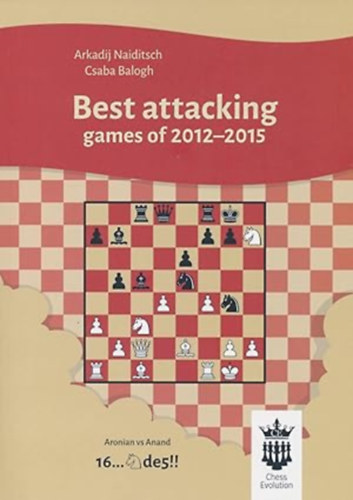 Balogh Csaba Arkadij Naiditsch - Best Attacking Games of 2012-2015
