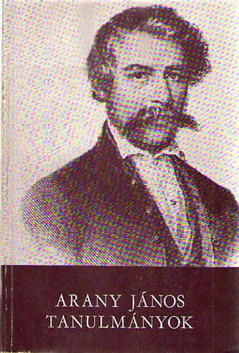 Nov�k L�szl�  (szerk.) - Arany J�nos tanulm�nyok