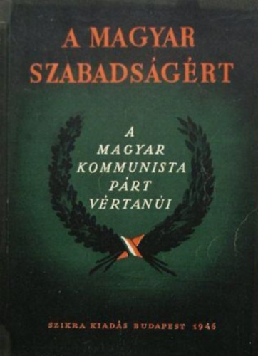 A Magyar Szabadsgrt ( A Magyar Kommunista Prt vrtani)