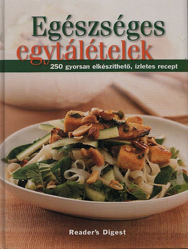 Eg�szs�ges egyt�l�telek (250 gyorsan elk�sz�thet�, �zletes recept)