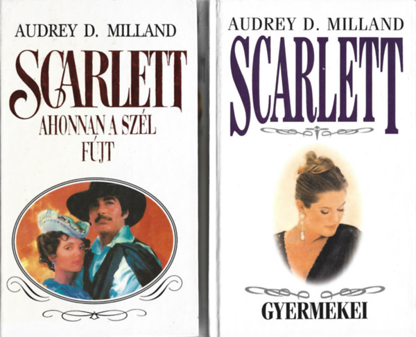 Audrey D. Milland - 2 db k�nyv, Scarlett Ahonnan a sz�l f�jt, Scarlett gyermekei