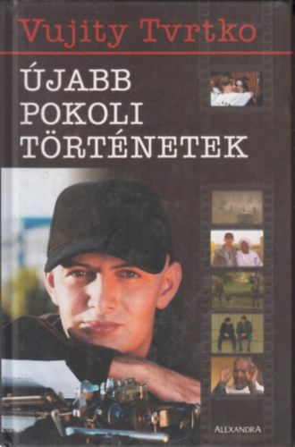 Vujity Tvrtko - �jabb pokoli t�rt�netek