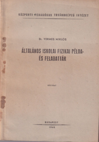 Dr. Vermes Mikls - ltalnos iskolai fizikai plda- s feladattr