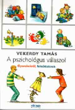 Vekerdy Tams - A pszicholgus vlaszol - Gyerekekrl, felntteknek