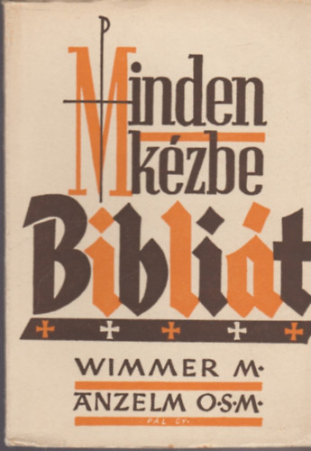 Wimmer M. Anzelm O. S. M. - Minden kzbe biblit