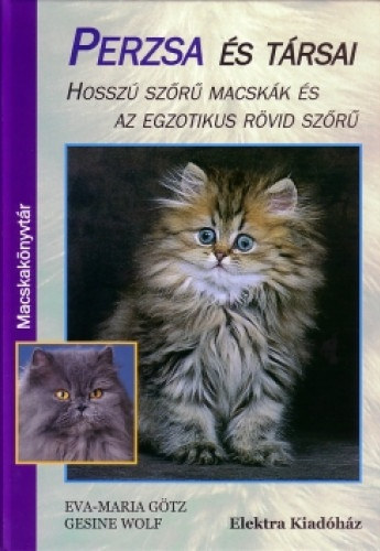 Eva-Maria Gtz; Gesine Wolf - Perzsa s trsai - Hossz szr macskk s az egzotikus rvid szr