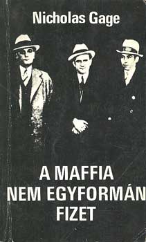 Nicholas Gage - A maffia nem egyform�n fizet