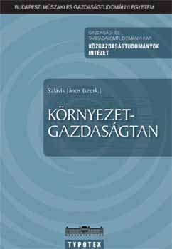 Szlvik Jnos  (szerk.) - Krnyezetgazdasgtan