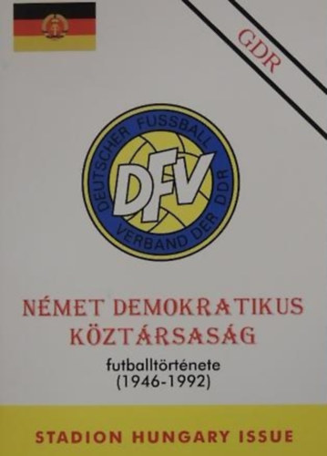 Nagy Zoltn - Nmet Demokratikus Kztrsasg futballtrtnete (1946-1992)