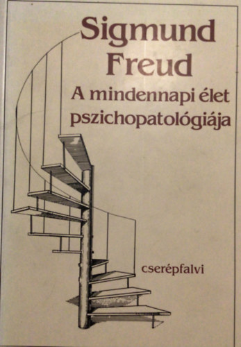 Siegmund Freud - A mindennapi �let pszichopathologi�ja