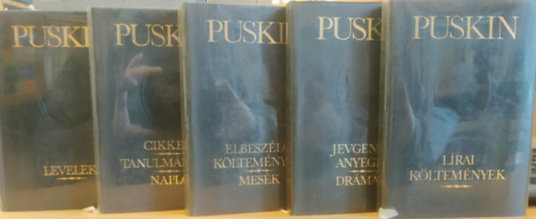Puskin A. Sz. - 5 db Puskin: Cikkek/Tanulmányok/Napló + Elbeszélő költemények/Mesék + Jevgenyij Anyegin/Drámák + Levelek + Lírai költemények