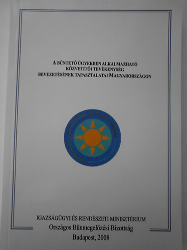 A bntet gyekben alkalmazhat kzvetti tevkenysg bevezetsnek tapasztalatai Magyarorszgon