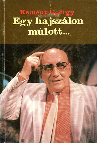 Kemény György - Egy hajszálon múlott...