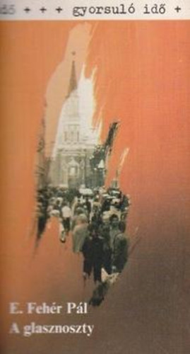 E. Feh�r P�l - A glasznoszty (gyorsul� id�)