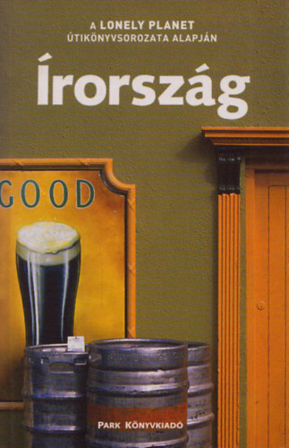 Beech, Downs, Hannigan, Parnell, Wilson Davenport - �rorsz�g A Lonely Planet �tik�nyvsorozata alapj�n