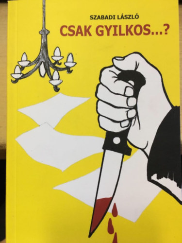 Szabadi Lszl - Csak gyilkos...?