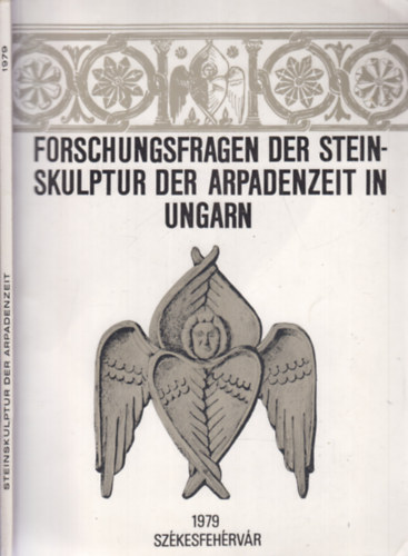 Fitz Jenő (szerk.) - Forschungsfragen der steinskulptur der Arpadenzeit in Ungarn