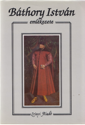 Nagy Lszl - Bthory Istvn emlkezete