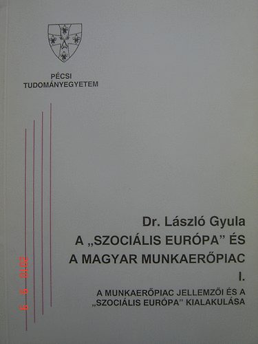 Dr. Lszl Gyula - A 'szocilis Eurpa' s a magyar munkaerpiac I.-III.