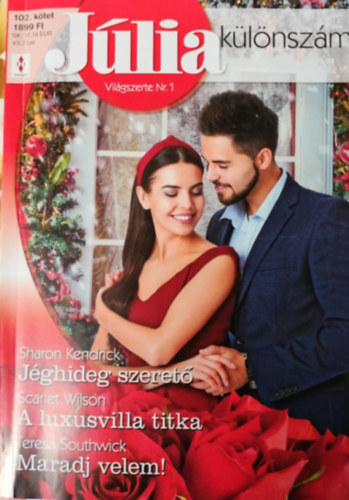 Scarlet Wilson, Teresa Southwick Sharon Kendrick - J�lia k�l�nsz�m 102. k�tet - J�ghideg szeret�, A luxusvilla titka, Maradj velem!