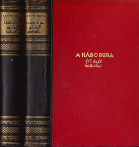 Bruno Brehm - A hborra fel kell kszlni I-II.
