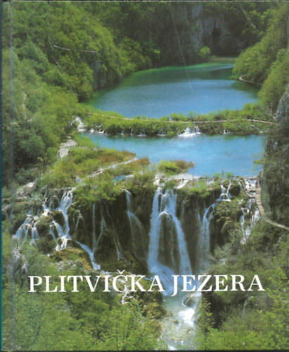 Stjepan Dujmovi� Sre�ko Bo�i�evi� - Plitvi�ka jezera