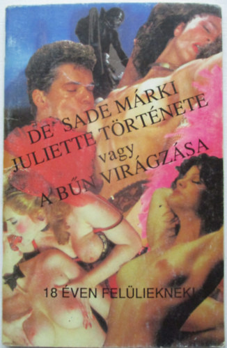 Marquis De Sade - Juliette trtnete, vagy a bn virgzsa