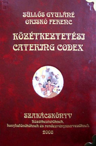 Slls Gyuln; Orisk Ferenc - Kztkeztetsi catering codex