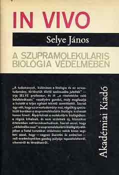 Selye Jnos - In vivo